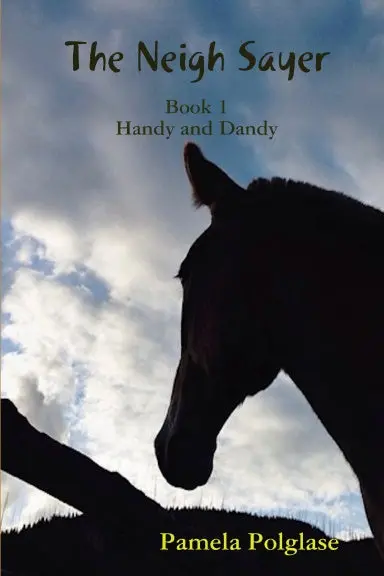 The Neigh Sayer   Book 1-Handy And Dandy 1