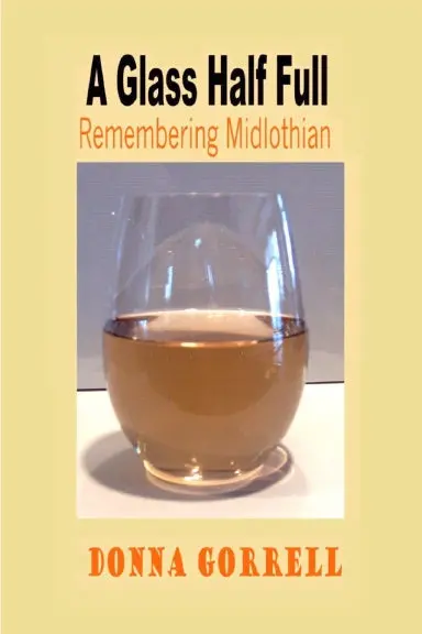 A Glass Half Full: Remembering Midlothian 1