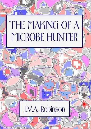The Making Of A Microbe Hunter 1