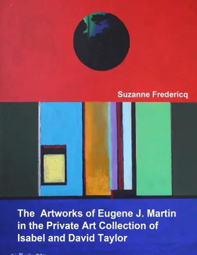 The Artworks Of Eugene J. Martin In The Private Art Collection Of Isabel And David Taylor 1
