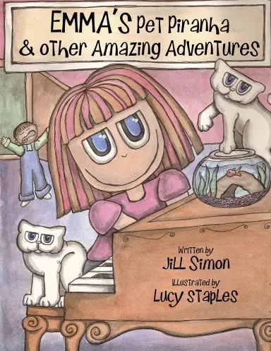 Emma's Pet Piranha, & Other Amazing Adventures 1