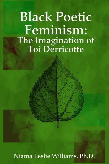 Black Poetic Feminism: The Imagination Of Toi Derricotte 1