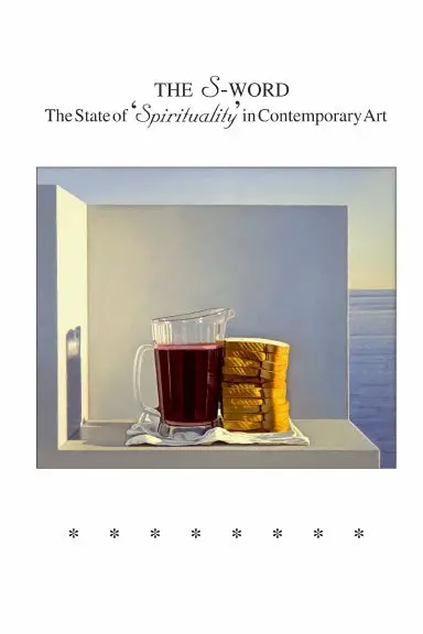 The S-Word: The State Of ' Spirituality ' In Contemporary Art 1