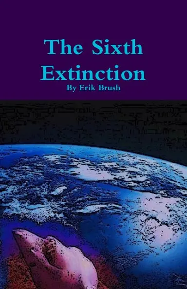 The Sixth Extinction 1