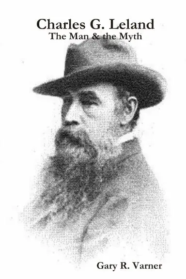 Charles G. Leland - The Man & The Myth 1