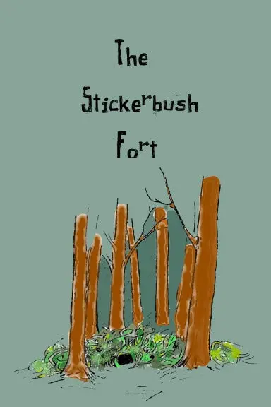 The Stickerbush Fort 1