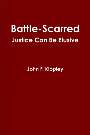Battle-Scarred:  Justice Can Be Elusive 1