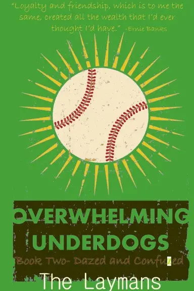 Overwhelming Underdogs Book Series Book 2: Dazed And Confuzed @Baseballbook 1