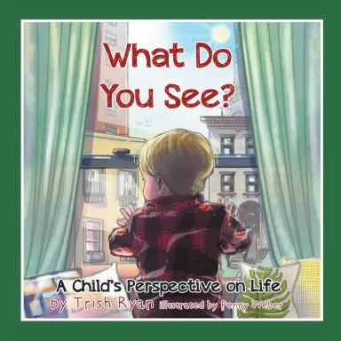 What Do You See? A Child's Perspective On Life 1
