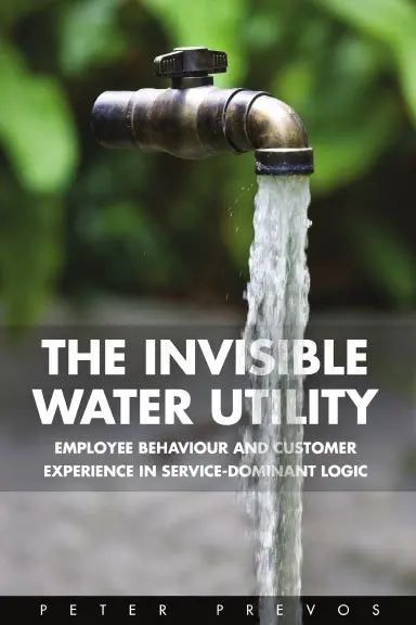 The Invisible Water Utility: Employee Behaviour And Customer Experience In Service-Dominant Logic 1