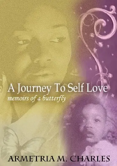 Journey To Self Love: Memoirs Of A Butterfly 1