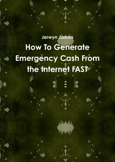 How To Generate Emergency Cash From The Internet Fast 1