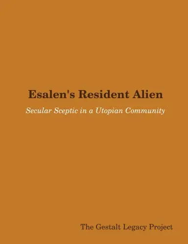 Esalen's Resident Alien: Secular Sceptic In A Utopian Community 1