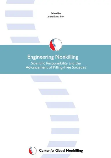 Engineering Nonkilling: Scientific Responsibility And The Advancement Of Killing-Free Societies 1