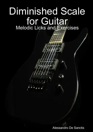 Diminished Scale For Guitar - Melodic Licks And Exercises 1