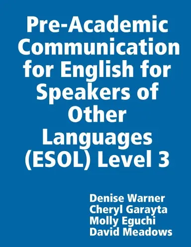 Pre-Academic Communication For English For Speakers Of Other Languages (Esol) Level 3 1