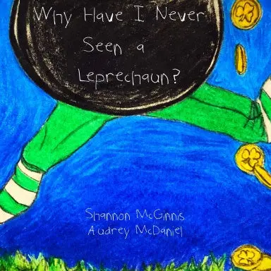 Why Have I Never Seen A Leprechaun? 1