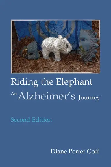 Riding The Elephant: An Alzheimer's Journey 1