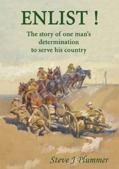 Enlist ! The Story Of One Man's Determination To Serve His Country 1