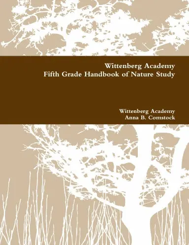 Wittenberg Academy Fifth Grade Handbook Of Nature Study 1