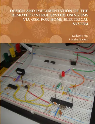 Design And Implementation Of The Remote Control System Using Sms Via Gsm For Home Electrical System 1