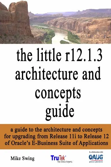The Little R12.1.3 Architecture And Concepts Guide For Oracle E-Business Suite 1