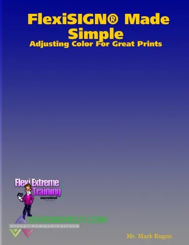 Flexisign¨ Made Simple - Adjusting Color For Great Prints 1