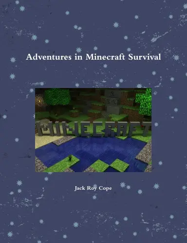 Adventures In Minecraft Survival 1