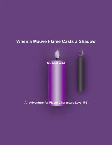 When A Mauve Flame Casts A Shadow 1
