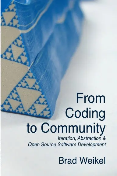 From Coding To Community: Iteration, Abstraction & Open Source Software Development 1