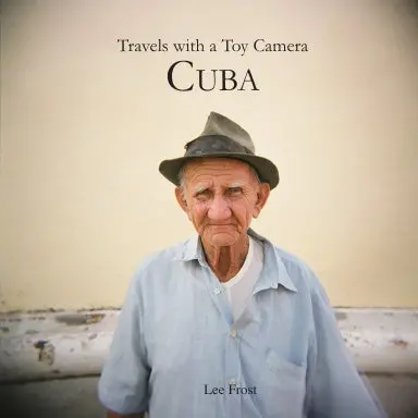 Travels With A Toy Camera Portfolio 1 Cuba 1