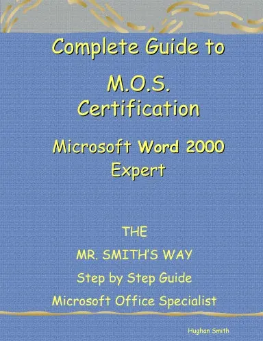 Complete Guide To M.O.S. Certification Word 2000 Expert 1