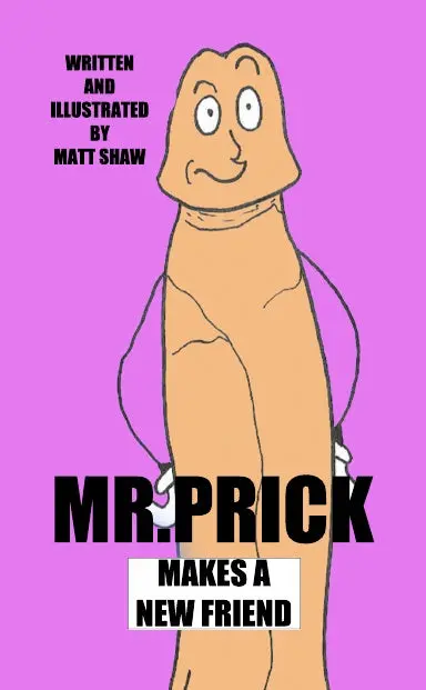 Mr. Prick Makes A New Friend 1