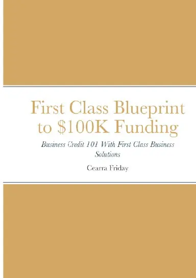 First Class Blueprint To $100K Funding 1