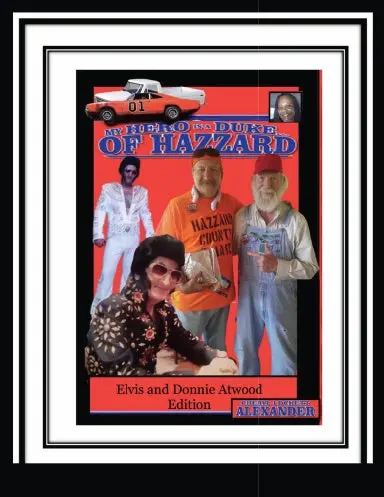 My Hero Is A Duke...Of Hazzard Elvis And Donnie Atwood Edition 1