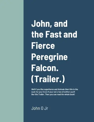 John, And The Fast And Fierce Peregrine Falcon. (Trailer.) 1