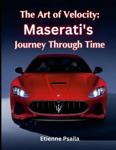 The Art Of Velocity: Maserati's Journey Through Time 1