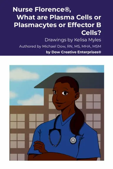 Nurse Florence¨, What Are Plasma Cells Or Plasmacytes Or Effector B Cells? 1