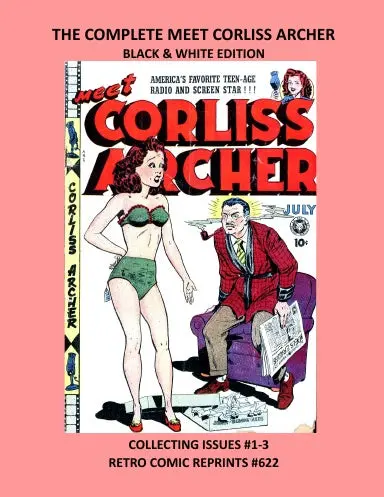 The Complete Meet Corliss Archer Black & White Edition 1