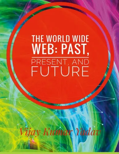 The World Wide Web: Past, Present, And Future 1