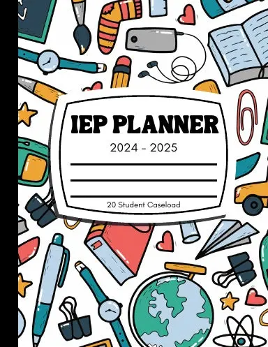 Iep Planner 2024- 2025 School Year For Special Education Teachers Iep Meetings Organization | 20 Student Caseload 1