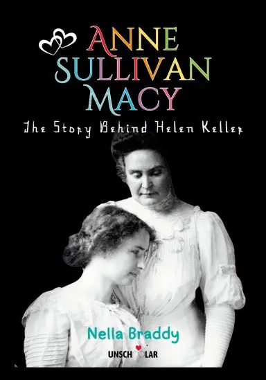 Anne Sullivan Macy The Story Behind Helen Keller 1