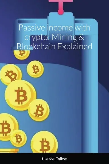 Passive Income With Crypto: Mining & Blockchain Explained 1