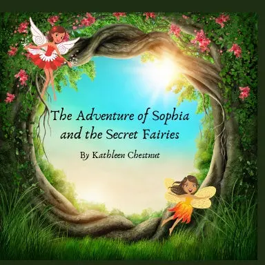 The Adventure Of Sophia And The Secret Fairies 1