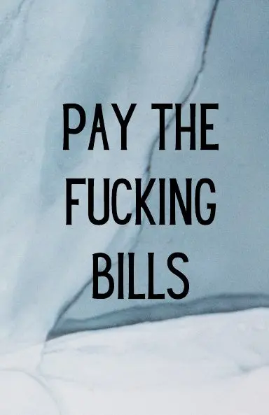 Pay The Fucking Bill Notebook  (Color 60 Pages) 1