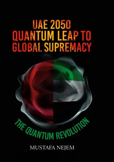 Uae 2050: Quantum Leap To Global Supremacy 1