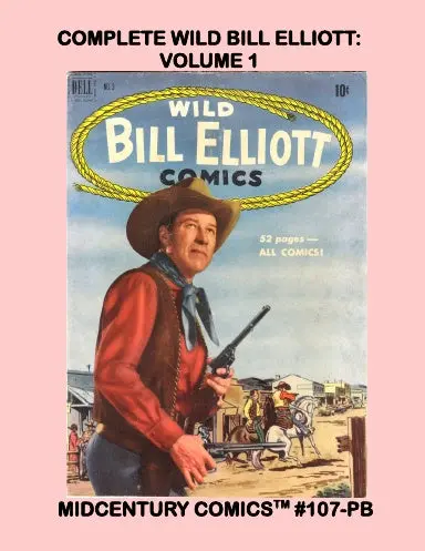Complete Wild Bill Elliott: Volume 1 (Pb) 1
