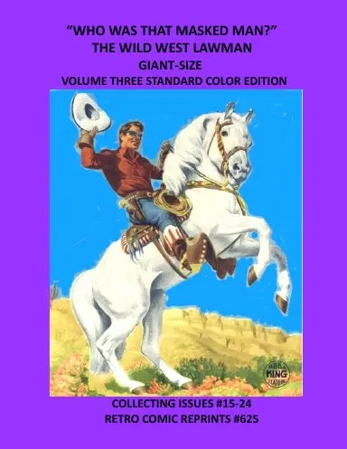 Òwho Was That Masked Man?Ó The Wild West Lawman Giant-Size Volume Three Standard Color Edition 1