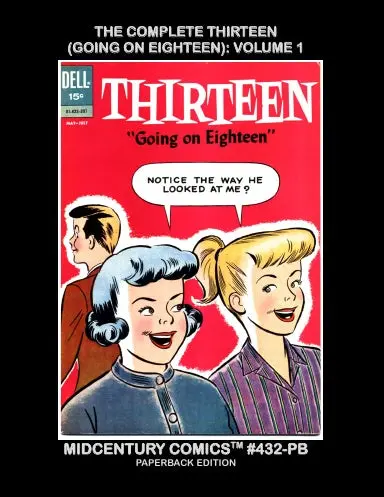 The Complete Thirteen (Going On Eighteen): Volume 1 (Paperback Edition) 1
