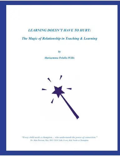 Learning Doesn't Have To Hurt: The Magic Of Relationship In Teaching & Learning 1